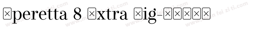 Operetta 8 Extra Lig字体转换